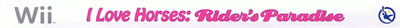 I Love Horses: Rider's Paradise  - Banner (North America) - 679x48