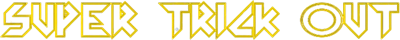 Super Trick Out - Clear Logo (null) - 668x67