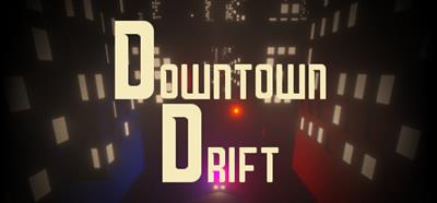 Downtown Drift - Banner (World) - 460x215