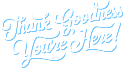 Thank Goodness You're Here! - Clear Logo (null) - 1280x715