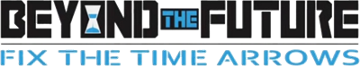 Beyond the Future: Fix the Time Arrows - Clear Logo (null) - 581x108