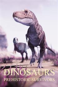 Dinosaurs Prehistoric Survivors - Fanart - Box - Front (null) - 600x900