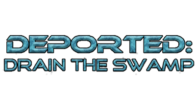 Deported: Drain the Swamp - Clear Logo (null) - 640x360