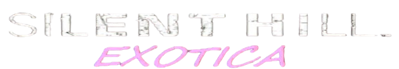 Silent Hill Exotica - Clear Logo (World) - 826x143