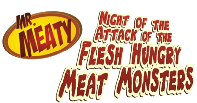 Mr. Meaty: Night of the Attack of the Flesh Hungry Meat Monsters - Clear Logo (United States) - 691x361