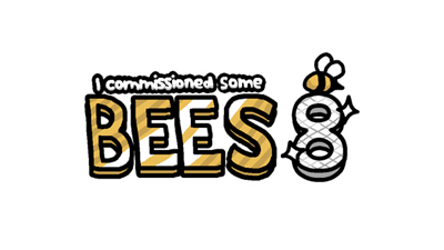 I Commissioned Some Bees 8 - Clear Logo (null) - 640x360