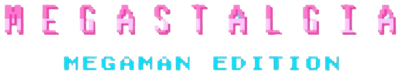 Megastalgia: Mega Man Edition - Clear Logo (World) - 683x129