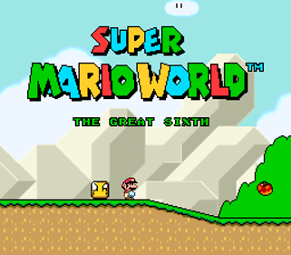 Super Mario World: The Great Sixth - Screenshot - Game Title (null) - 256x224