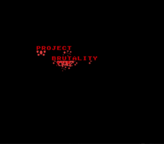 Project Brutality - Screenshot - Game Title (null) - 256x224