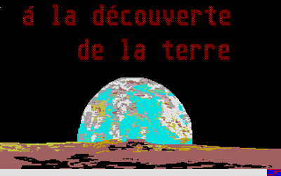 A la Decouverte de la Terre - Screenshot - Game Title (null) - 320x200