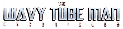 The Wavy Tube Man Chronicles - Clear Logo (North America) - 558x135