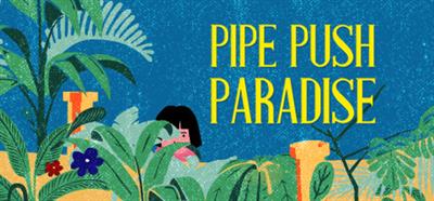 Pipe Push Paradise - Banner (null) - 460x215