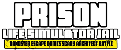 Prison Life Simulator Jail: Gangster Escape Games Scary - Clear Logo (World) - 778x321