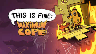 This is Fine: Maximum Cope - Banner (World) - 1920x1080