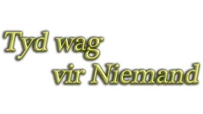 Tyd wag vir Niemand (Time waits for Nobody) - Clear Logo (null) - 640x360