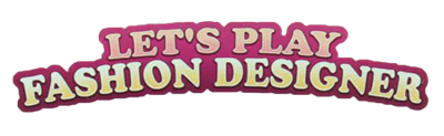 Let's Play Fashion Designer - Clear Logo (Europe) - 800x247
