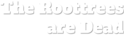 The Roottrees are Dead - Clear Logo (World) - 1280x360