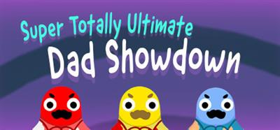 Super Totally Ultimate Dad Showdown - Banner (null) - 460x215
