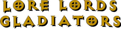 Lore Lords ‘Gladiators’ - Clear Logo (World) - 640x153