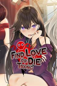 Find Love or Die Trying - Box - Front (North America) - 600x900