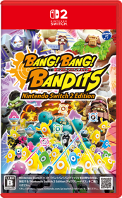 Bang! Bang! Bandits: Nintendo Switch 2 Edition - Box - Front - Reconstructed (Japan) - 395x640