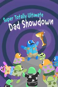 Super Totally Ultimate Dad Showdown - Box - Front (North America) - 600x900