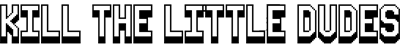 Kill the Little Dudes - Clear Logo (null) - 1638x206