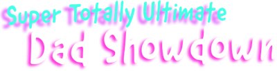 Super Totally Ultimate Dad Showdown - Clear Logo (null) - 593x154