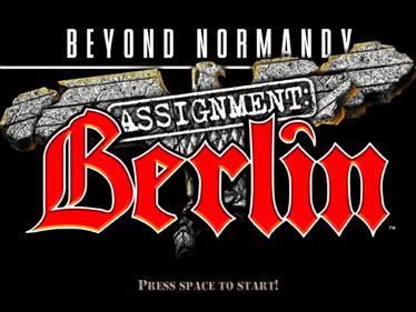 Beyond Normandy: Assignment Berlin - Screenshot - Game Title (World) - 1024x768