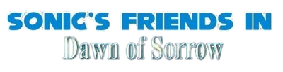 Sonic's Friends in Dawn of Sorrow - Clear Logo (null) - 481x124