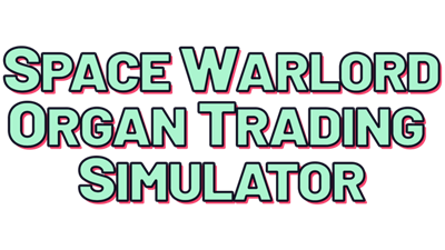 Space Warlord Organ Trading Simulator - Clear Logo (null) - 640x360