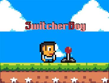 Switcher Boy - Screenshot - Game Title (null) - 658x500