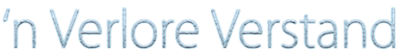 'n Verlore Verstand - Clear Logo (World) - 640x87