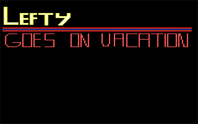 Lefty Goes on Vacation (Not in The Right Place) - Screenshot - Game Title (null) - 560x350