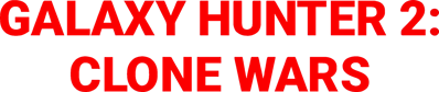 Galaxy Hunter 2: Clone Wars - Clear Logo (World) - 2371x500