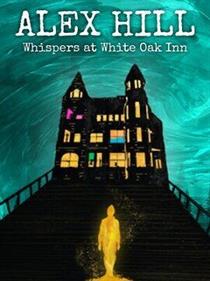 Alex Hill: Whispers at White Oak Inn - Box - Front (World) - 270x360