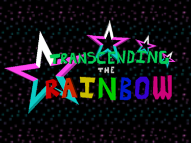 Transcending the Rainbow - Screenshot - Game Title (null) - 320x240