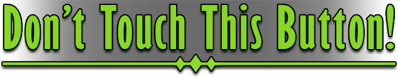 Don't Touch this Button! - Clear Logo (null) - 633x124