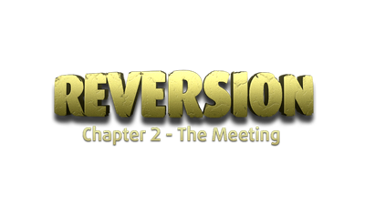 Reversion: Chapter 2: The Meeting - Clear Logo (null) - 640x360