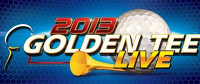 Golden Tee LIVE 2013 - Arcade - Marquee (null) - 701x296