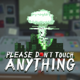 Please, Don't Touch Anything - Square (North America) - 1024x1024