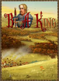 Be A King - Fanart - Box - Front (null) - 800x1096
