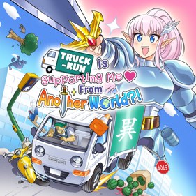 Truck-kun is Supporting Me from Another World?! - Square (World) - 2160x2160
