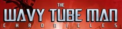 The Wavy Tube Man Chronicles - Banner (North America) - 423x102