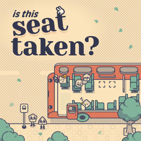 Is This Seat Taken? - Square (World) - 1024x1024