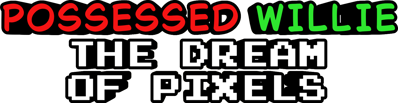 Possessed Willie: The Dream of Pixels - Clear Logo (World) - 1700x440