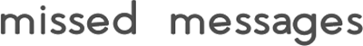 missed messages. - Clear Logo (null) - 387x50