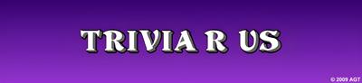 Trivia R Us - Arcade - Marquee (null) - 3840x884