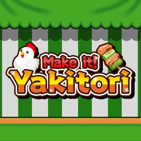 Make it! Yakitori - Square (North America) - 1024x1024