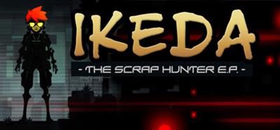 Ikeda : The Scrap Hunter E.P. - Banner (null) - 460x215